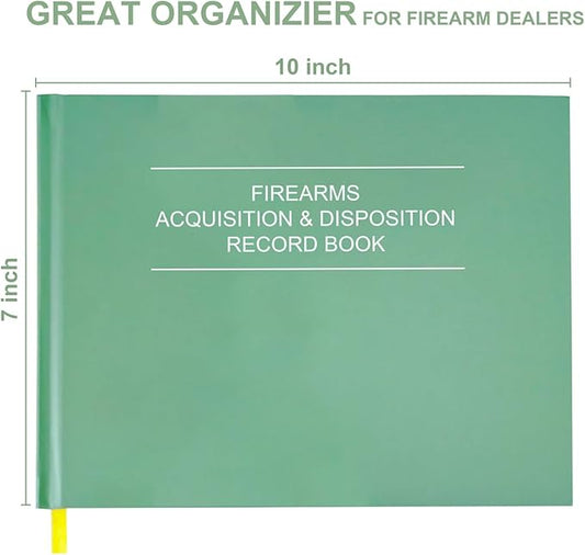 Firearms Acquisition and Disposition Record Book – Firearm Log Book, A&D Gun Log Book/ATF Gun Log Book/Record Book - 100 Pages, 10" x 7", Green