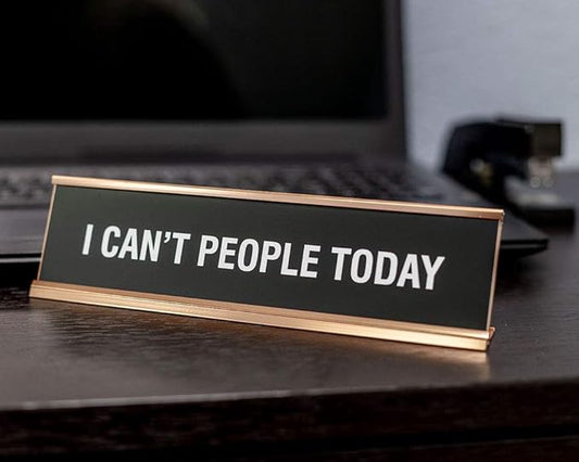 Signs ByLITA I Can't People Today Novelty Desk Sign