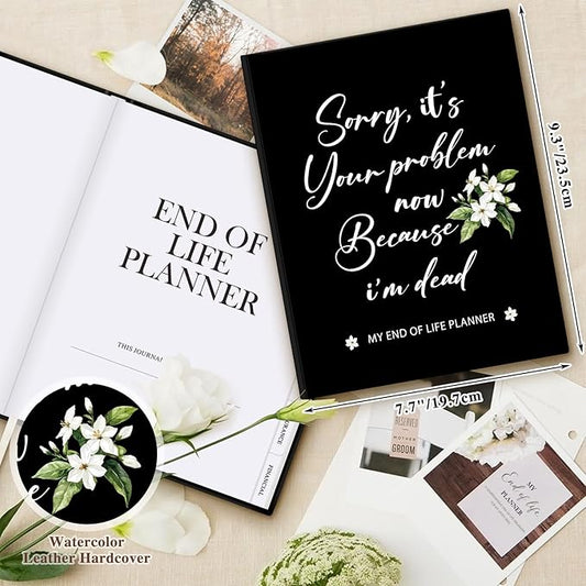 Lanpn Sorry, It's Your Problem Now, Because I'm Dead Journal, End of Life Planner Death Organizer with Tabs, When I Die Planner for Senior, Final Wishes & Financial Estate Planning Book