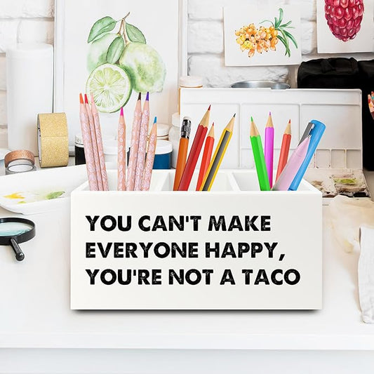 XPH Funny Taco Gifts Pen Pencil Holder Organizer for Desk, You Can't Make Everyone Happy You're Not a Taco Funny Wooden Box Sign for Home Office Desk Tabletop Decorations